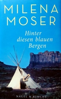 Hinter diesen blauen Bergen von Milena Moser